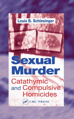 Sexual Murder: Catathymic and Compulsive Homicides