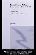 Revolutionary Refugees: German Socialism in Britain, 1840-1860