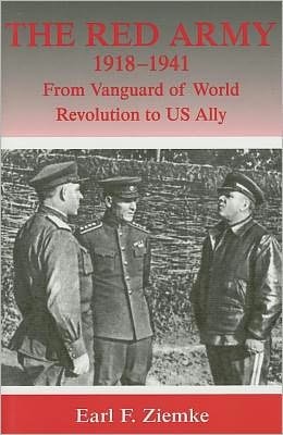 Red Army, 1918-1941: From Vanguard of World Revolution to America's Ally