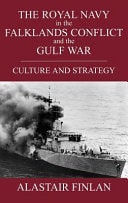 Royal Navy in the Falklands Conflict and the Gulf War: Culture and Strategy