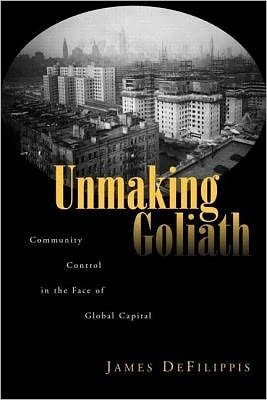 Unmaking Goliath: Community Control in the Face of Global Capital