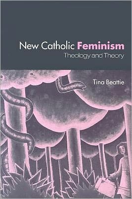 New Catholic Feminism: Theology, Gender Theory and Dialogue