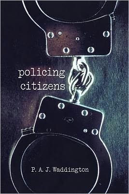 Policing Citizens: Police, Power and the State