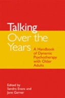Talking over the Years: A Handbook of Dynamic Psychotherapy with Older Adults