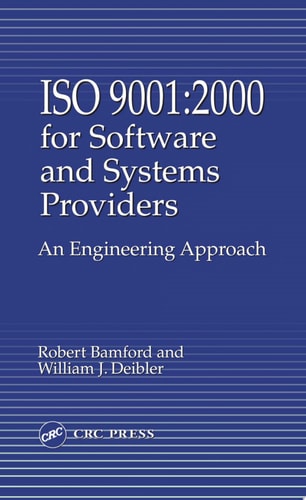 ISO 9001: 2000 for Software and Systems Providers: An Engineering Approach