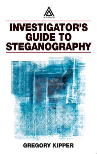 Investigator's Guide to Steganography