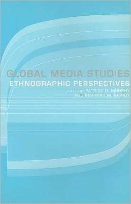 Global Media Studies: An Ethnographic Perspective