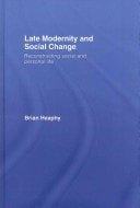 Late modernity and social change: reconstructing social and personal life