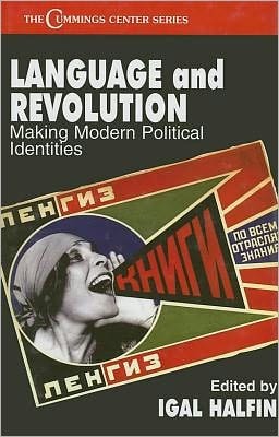 Language and Revolution: Making Modern Political Identities