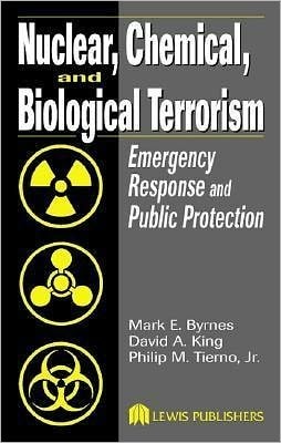 Nuclear, Chemical, and Biological Terrorism: Emergency Response and Public Protection