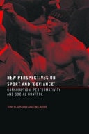 New Perspectives on Sport and Deviance: Consumption, Performativity and Social Control