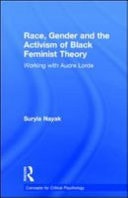 Race, Gender and the Activism of Black Feminist Theory Working with Audre Lorde