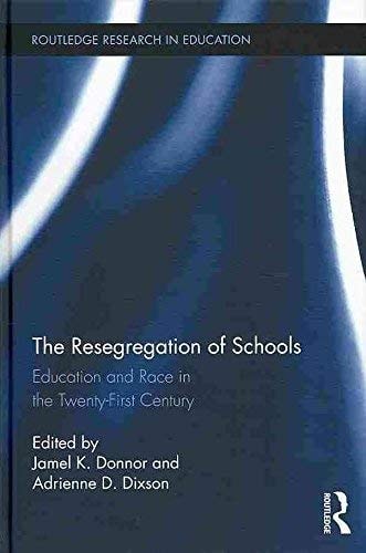 The Resegregation of Schools: Education and Race in the Twenty-First Century
