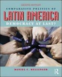 Comparative Politics of Latin America: Democracy at Last?