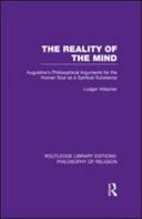 Reality of the Mind: St. Augustine's Philosophical Arguments for the Human Soul as a Spiritual Substance