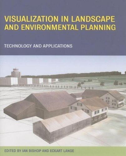 Visualization in Landscape and Environmental Planning: Technology and Applications