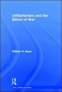 Utilitarianism and the Ethics of War