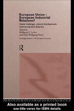 European Union-European Industrial Relations?: Global Challenges, National Developments and Transnational Dynamics