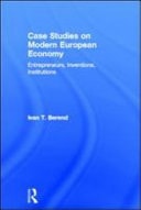 Case Studies on Modern European Economy: Entrepreneurship, Inventions, and Institutions