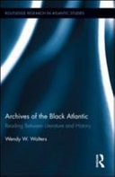 Archives of the Black Atlantic: Reading Between Literature and History