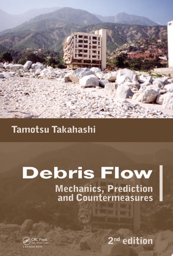 Debris Flow: Mechanics, Prediction and Countermeasures