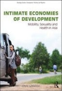 Intimate Economies of Development: Mobility, Sexuality and Health in Asia