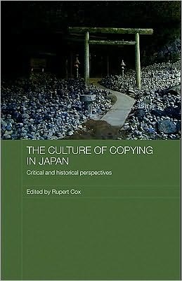 The Culture Of Copying In Japan: Critical And Historical Perspectives