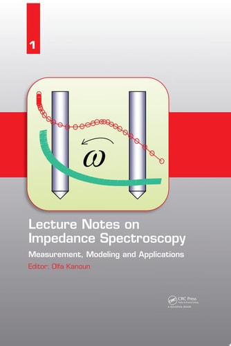 Lecture Notes on Impedance Spectroscopy: Measurement, Modeling and Applications, Volume 1