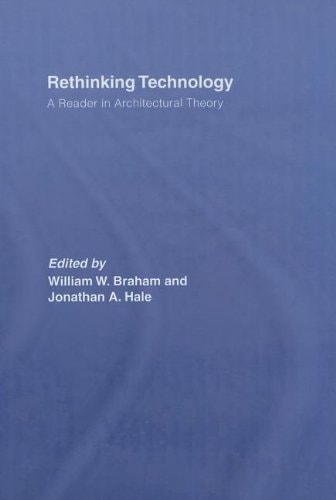 Rethinking Technology: A Reader in Architectural Theory