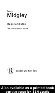 Beast and Man: The Roots of Human Nature