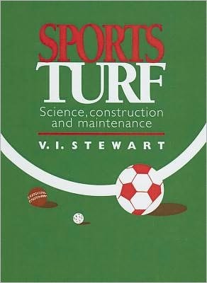 Sports Turf: Science, Construction and Maintenance