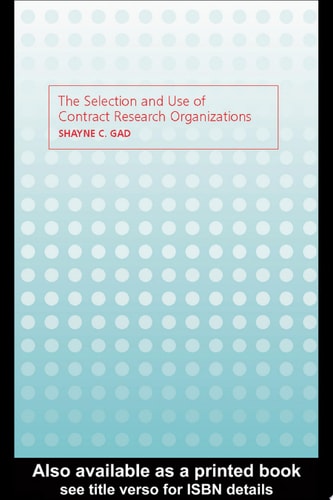 Selection and Use of Contract Research Organizations