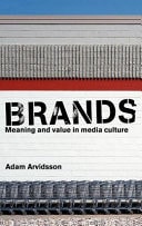 Brands: Meaning and Value in Media Culture
