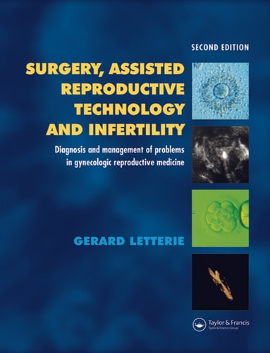 Surgery and Assisted Reproductive Technologies: Diagnosis and Management of Problems in Gynecologic Reproductive Medicine