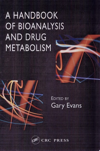 A Handbook of Bioanalysis and Drug Metabolism