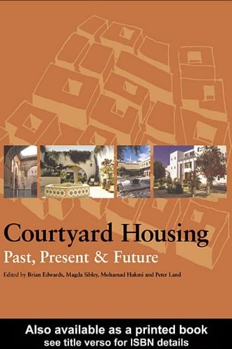 Courtyard Housing: Past, Present, and Future