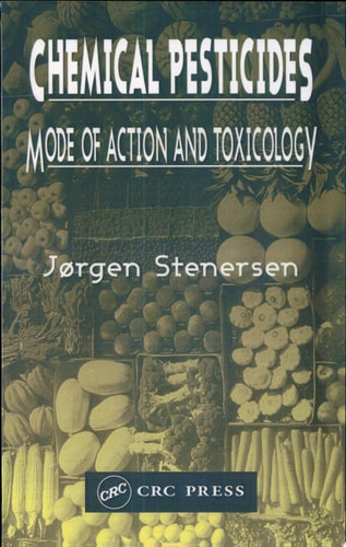 Chemical Pesticides: Mode of Action and Toxicology