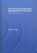 The Pricing and Revenue Management of Services: A Strategic Approach