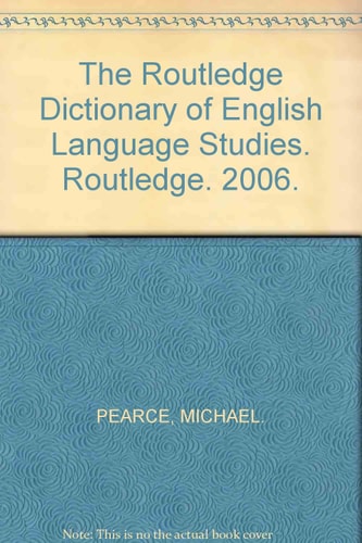 The Routledge Dictionary of English Language Studies