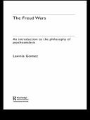 Freud Wars: An Introduction to the Philosophy of Psychoanalysis