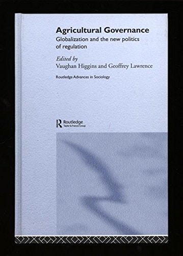 Agricultural Governance: Globalization and the New Politics of Regulation