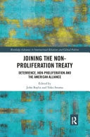 Joining the Non-Proliferation Treaty: Deterrence, Non-Proliferation and the American Alliance