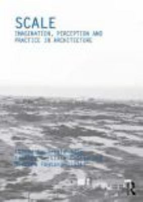 Scale: Imagination, Perception and Practice in Architecture