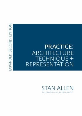 Practice: Architecture, Technique and Representation