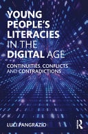 Young People's Literacies in the Digital Age: Continuities, Conflicts and Contradictions