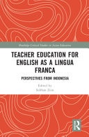 Teacher Education for English as a Lingua Franca: Perspectives from Indonesia