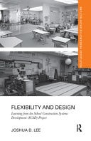 Flexibility and Design: Learning from the School Construction Systems Development Project
