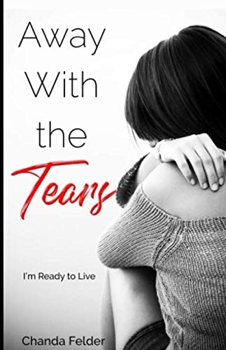 Away With the Tears: I'm Ready to Live