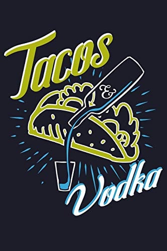 Tacos & Vodka: Blank Cookbook Journal to Write in Recipes and Notes to Create Your Own Family Favorite Collected Culinary Recipes and Meals