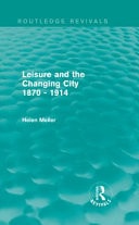 Leisure and the Changing City: 1870-1914